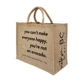 LARGE TOTE: You can't make everyone happy. You're not an avocado.